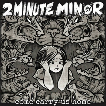2 Minute Minor : Come Carry us Home